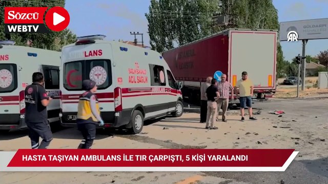 Hasta taşıyan ambulans ile tır çarpıştı, 5 kişi yaralandı