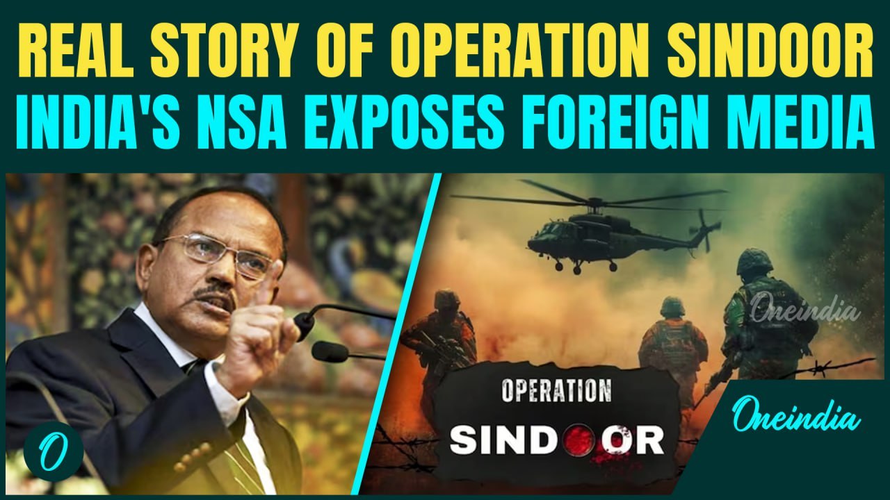 NSA  Ajit Doval SLAMS Foreign Media For Misleading Reports On India's Operation Sindoor Against Pak