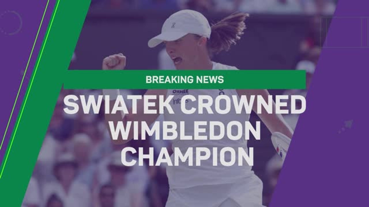 Breaking News - Swiatek wins Wimbledon title