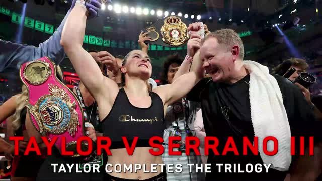 'No one can deny I won tonight' - Taylor finishes trilogy with Serrano