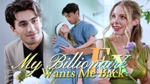 [Hot 2025🔥] My Billionaire Ex Wants Me Back Dramabox