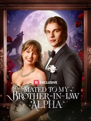 Mated to My Brother-in-Law Alpha #ReelShort