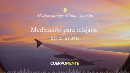Relájate en el avión con estas técnicas de meditación ✈️