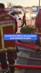 Les derniers efforts des pompiers pour éteindre le yacht incendié à Saint-Tropez