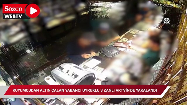Kuyumcudan altın çalan yabancı uyruklu 3 zanlı Artvin'de yakalandı