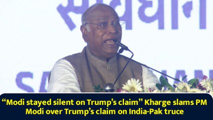“Modi stayed silent on Trump’s claim” Kharge says such a leader can’t run the nation