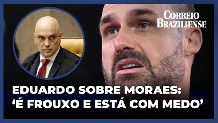 Após Bolsonaro defender Trump, Eduardo diz que Moraes "é frouxo e está com medo"