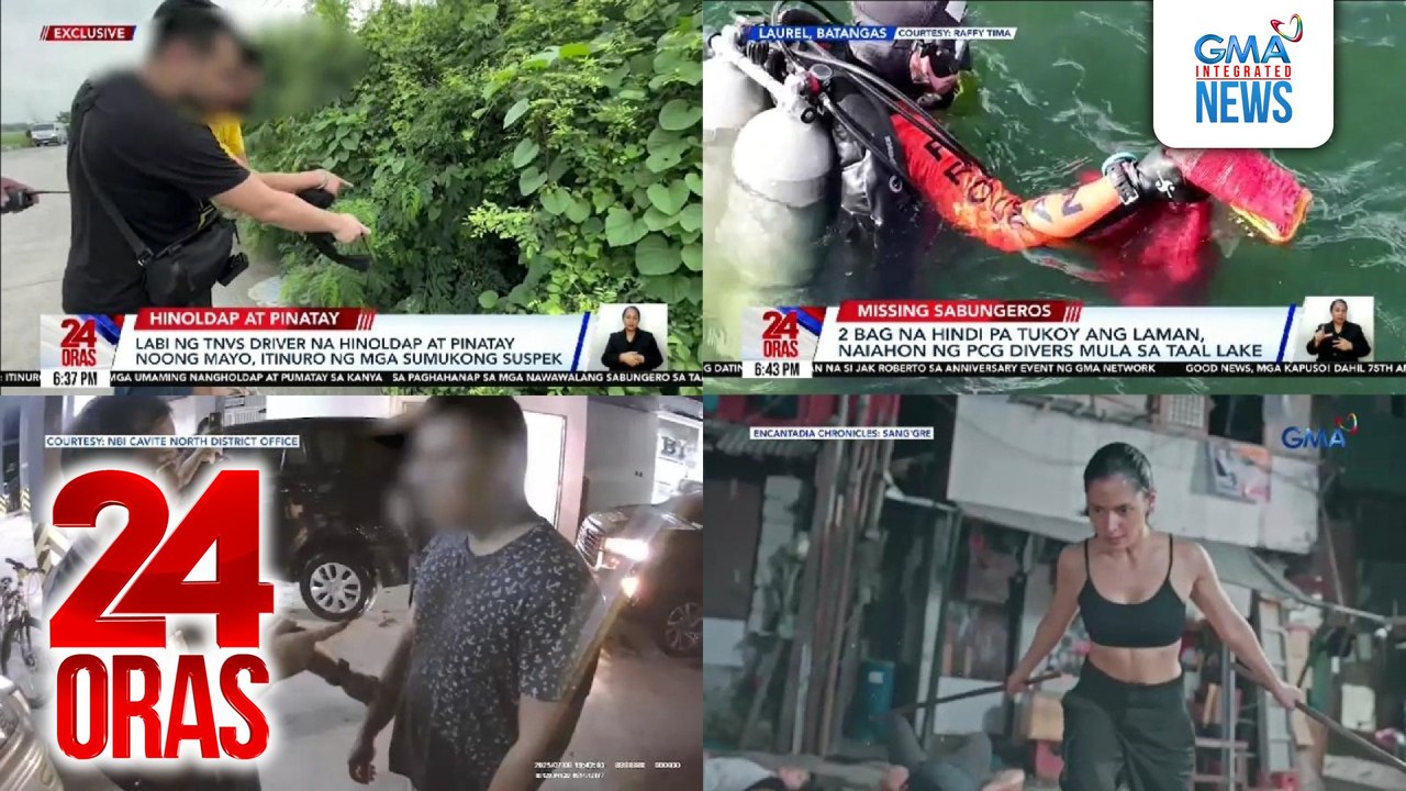 24 Oras: (Part 1) Labi ng TNVS driver na hinoldap at pinatay noong Mayo, itinuro ng mga sumukong suspek; 2 bag na hindi pa tukoy ang laman, naiahon ng PCG divers mula sa Taal Lake; lalaking minomolestiya umano ang menor de edad na pamangkin,..., atbp.