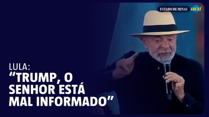 Lula: "Trump, o senhor está mal informado"