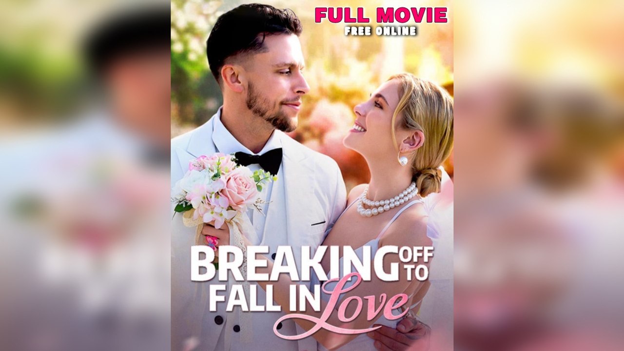 Breaking Off To Fall In Love – Full HD Movie [English Sub] | Watch Till The End