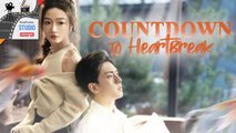 Countdown To Heartbreak | Full Chinese Tragic Romance