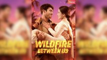 [HOT] Wildfire Between Us #FullHD #TVShow2025   #HotDrama  #New