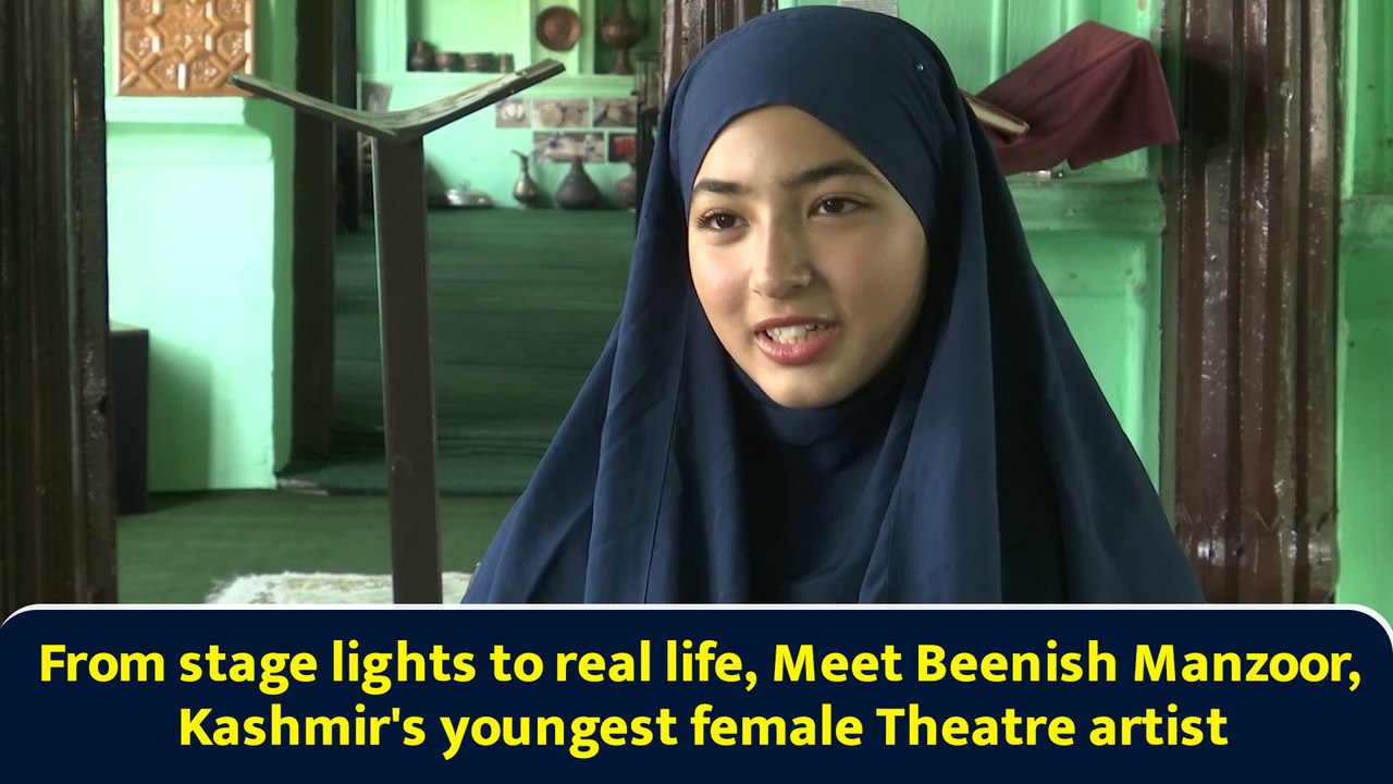 From stage lights to real life, Meet Beenish Manzoor, Kashmir's youngest female Theatre artist