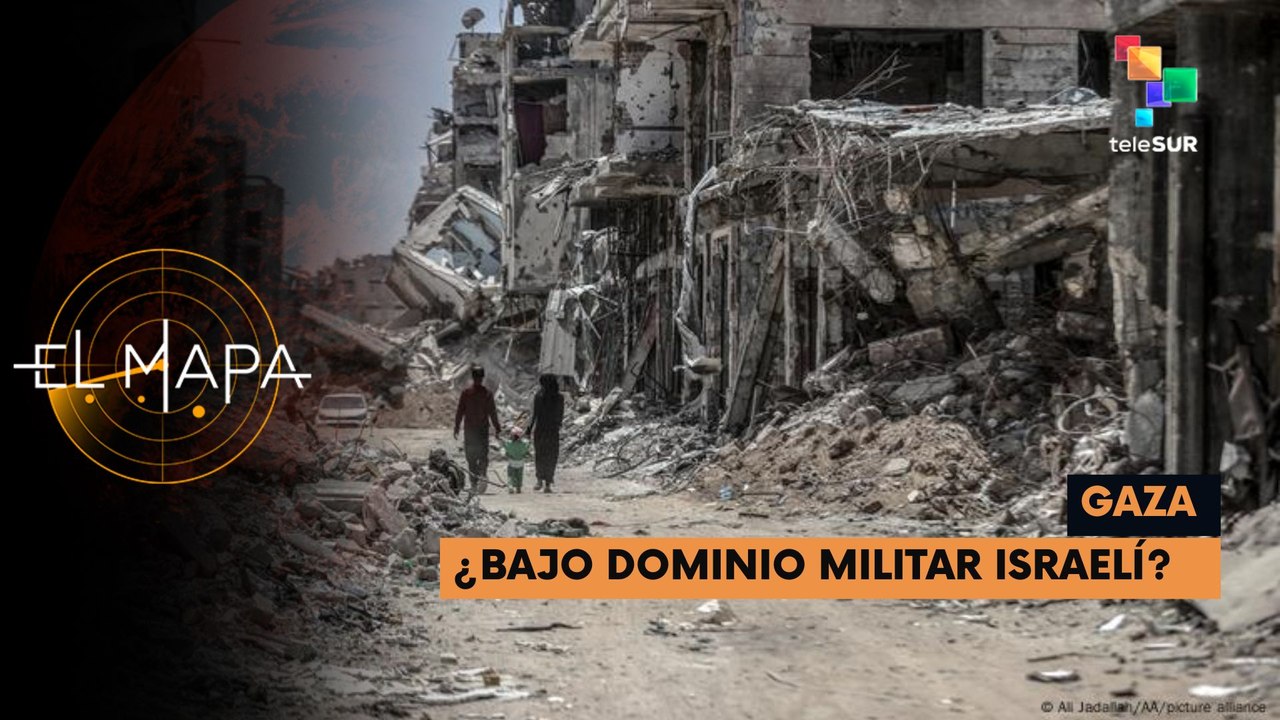 Gaza: ¿Bajo dominio militar israelí? - El Mapa 11-07-2025