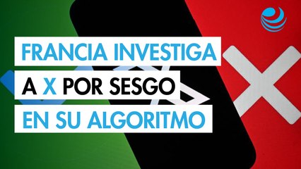 Francia investiga a X por presunto sesgo en su algoritmo que permite la injerencia extranjera