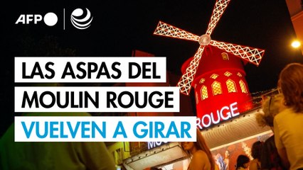 Las aspas del Moulin Rouge de París vuelven a girar