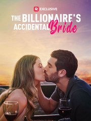 The Billionaire''s Accidental Bride All Episodes - ReelShort - #abel