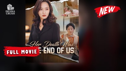 Her Death Was the End of Us - Full Movie (2025)