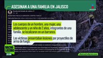 Encontraron los cuerpos de 4 miembros de una familia en Jalisco | Nacho Lozano
