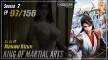 King Of Martial Arts  Season 2 EP 97 (123) 仙武传 Xianwu Dizun | Donghua - Cc English