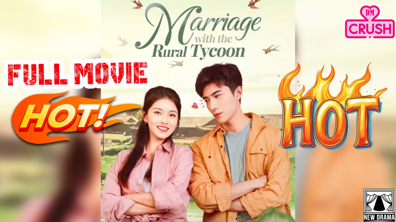 ❤️ [ Marriage with the Rural Tycoon Full Movie ] - Romance Drama 2025 | Chinese Love Story English Sub | ReelShort Mini Series | Viral Drama