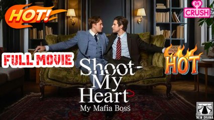 Shoot My Heart, My Mafia Boss Full Movie - Dramabox