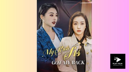 My Rich Sis Got My Back - Full Movie (2025)