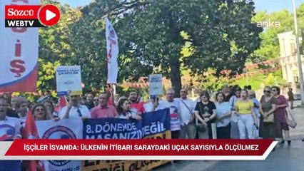 İşçiler isyanda: Ülkenin itibarı saraydaki uçak sayısıyla ölçülmez