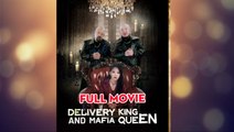Delivery King And Mafia Queen - Full Episodes