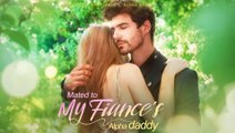Mated To My Fiance Alpha - Full Movie