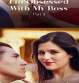 I'm Obsessed With My Boss Part II (My Drama) #short #film