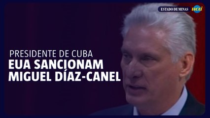 EUA sancionam presidente de Cuba, Miguel Díaz-Canel