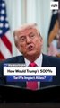 How Would Trump’s 500% Tariffs Impact Allies?