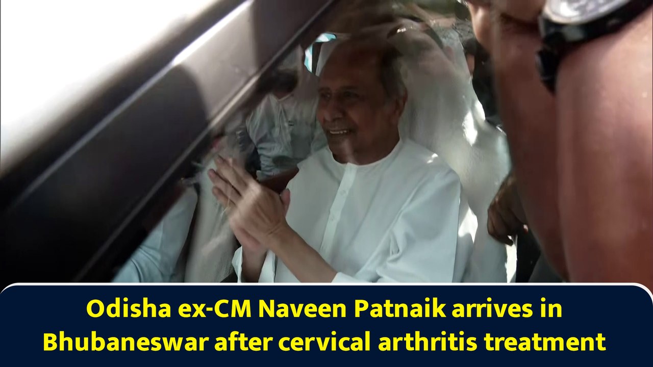 Odisha ex-CM Naveen Patnaik arrives in Bhubaneswar after cervical arthritis treatment
