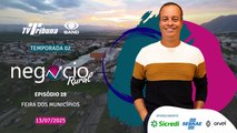 Negócio Rural - Temporada 02 - Episódio 28 - Feira dos Municípios (13/07/2025)