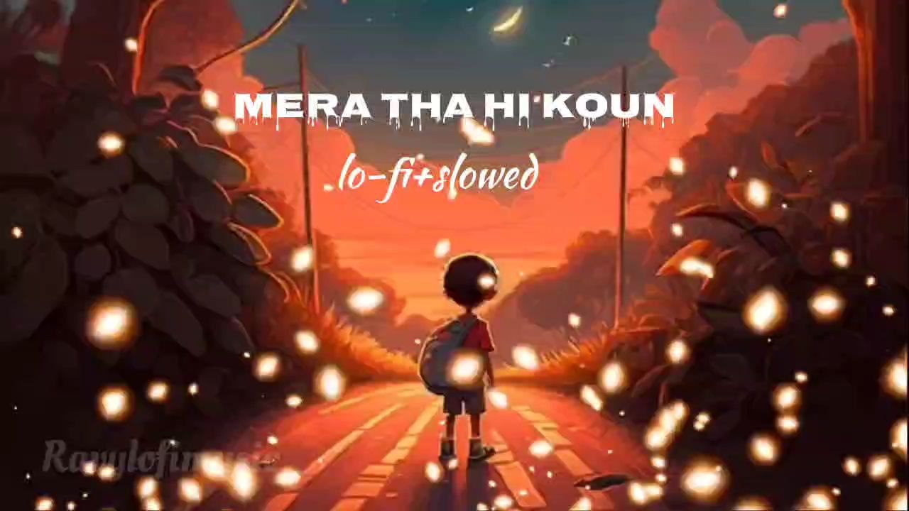 Mera Tha Hi Kaun - Sad Lo-fi | Slowed + Reverb | Emotional Broken Heart Song