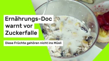 Ernährungs-Doc warnt vor Zuckerfalle: Diese Früchte gehören nicht ins Müsli
