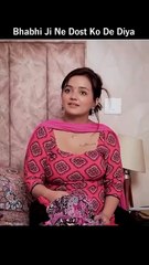 Bhabhi Ji Ne Dost Ko De Diya #viral #trending.