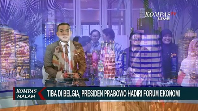 Prabowo Hadiri Forum Ekonomi Belgia, Lanjut ke Bastille Day atas Undangan Macron |KOMPAS MALAM