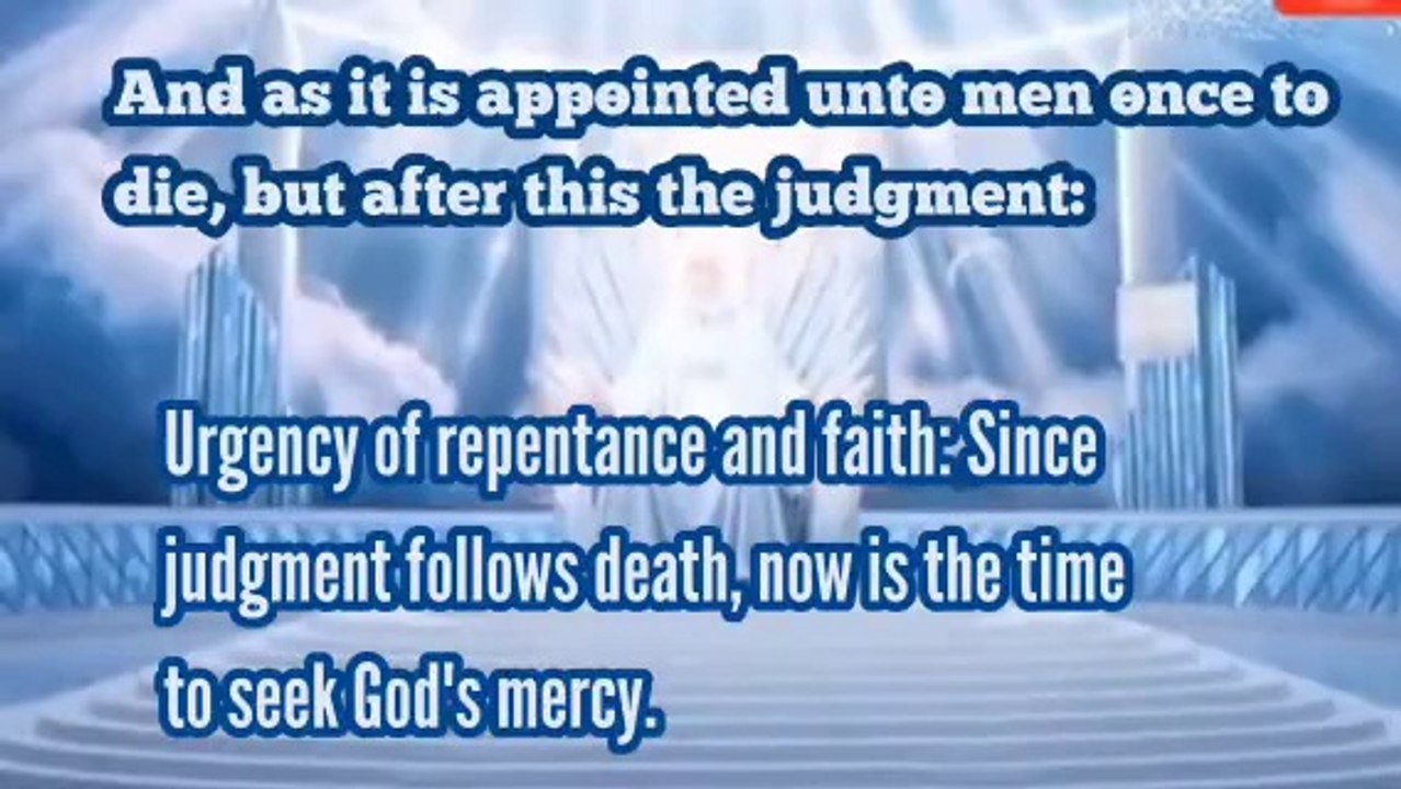 Man must die once and after that JUDGMENT