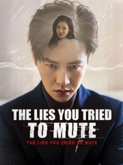 The Lies You Tried To Mute