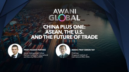 AWANI Global: China Plus One | ASEAN, the U.S and the future of trade