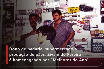Dono de panificadora, supermercado a indústria de pães, Zivanildo Pereira é homenageado na festa ''Os Melhores do Ano''
