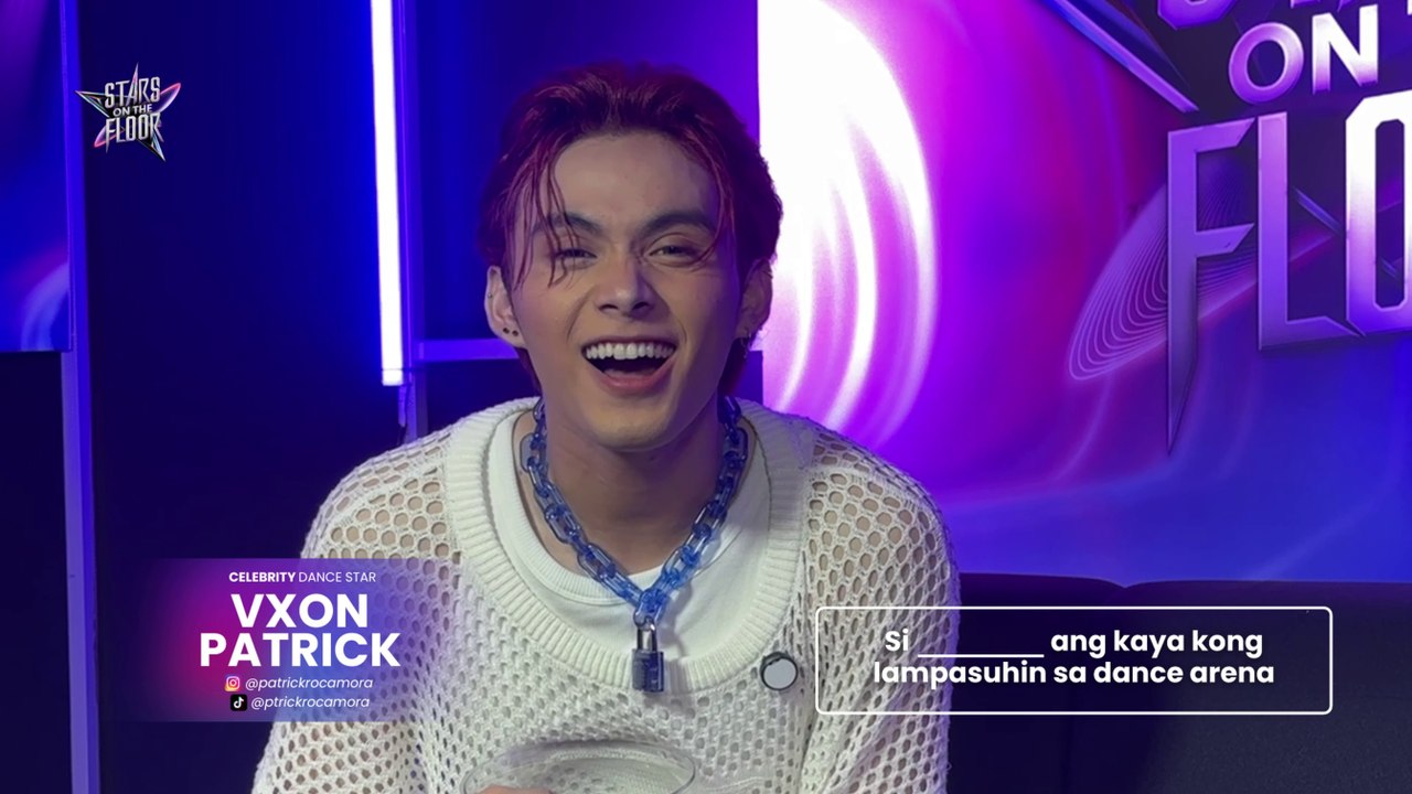Stars On The Floor: VXON Patrick, handang ilampaso lahat ng Dance Stars ...