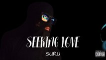 SURU - Seeking Love | Latest Rap Song | Hip-Hop