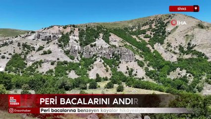 Sivas'ta peri Bacalarını andırıyor, efsanesi dilden dile dolaşıyor