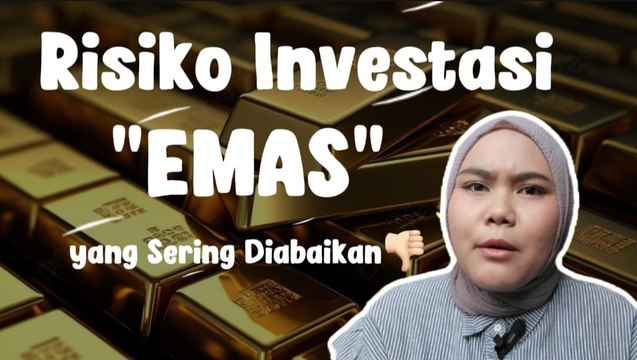 Ini Risiko Investasi Emas yang Sering Diabaikan