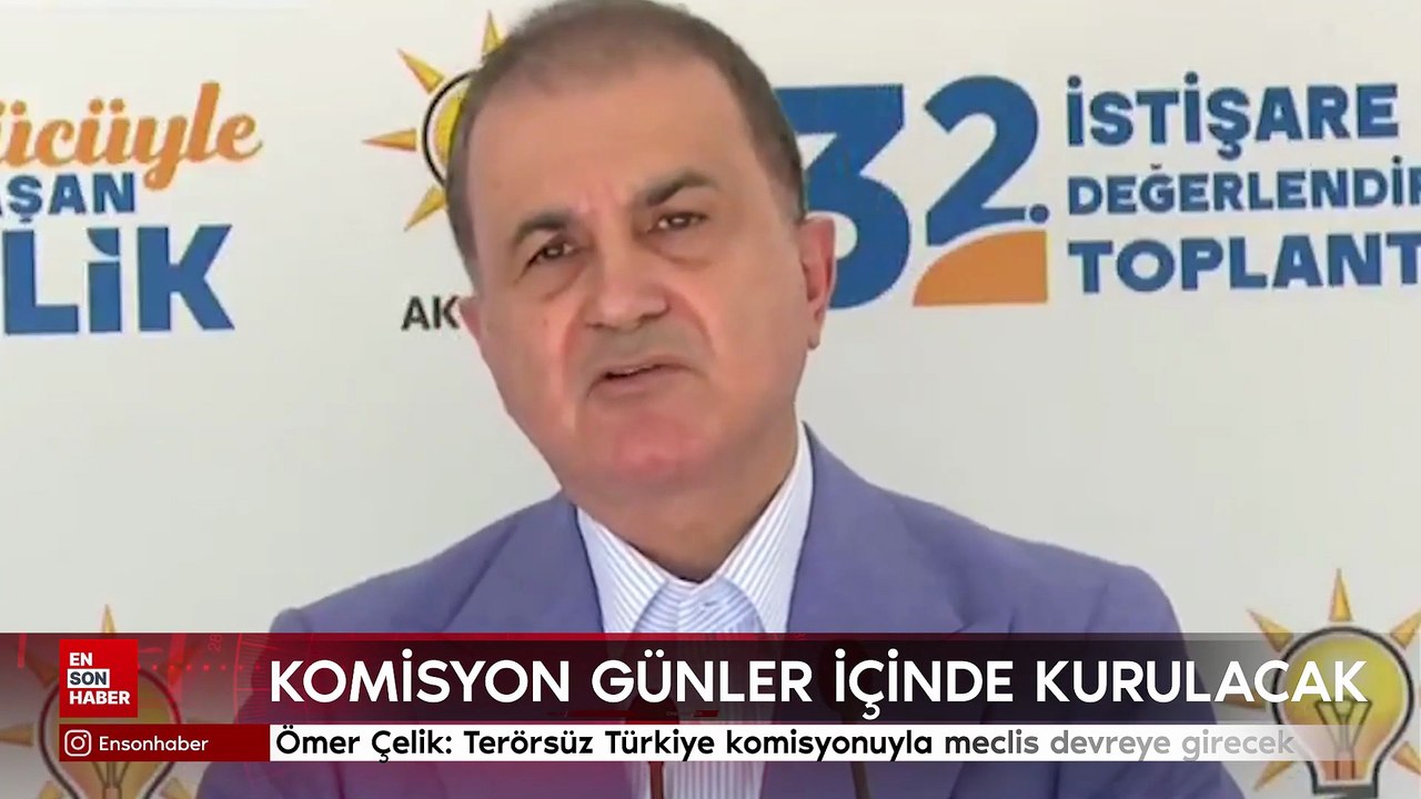 Ömer Çelik: Terörsüz Türkiye komisyonuyla meclis devreye girecek