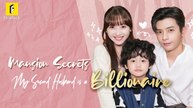 Mansion Secrets - My Second Husband Is A Billionaire