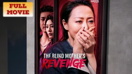 The Blind Mother's Revenge Full Movies